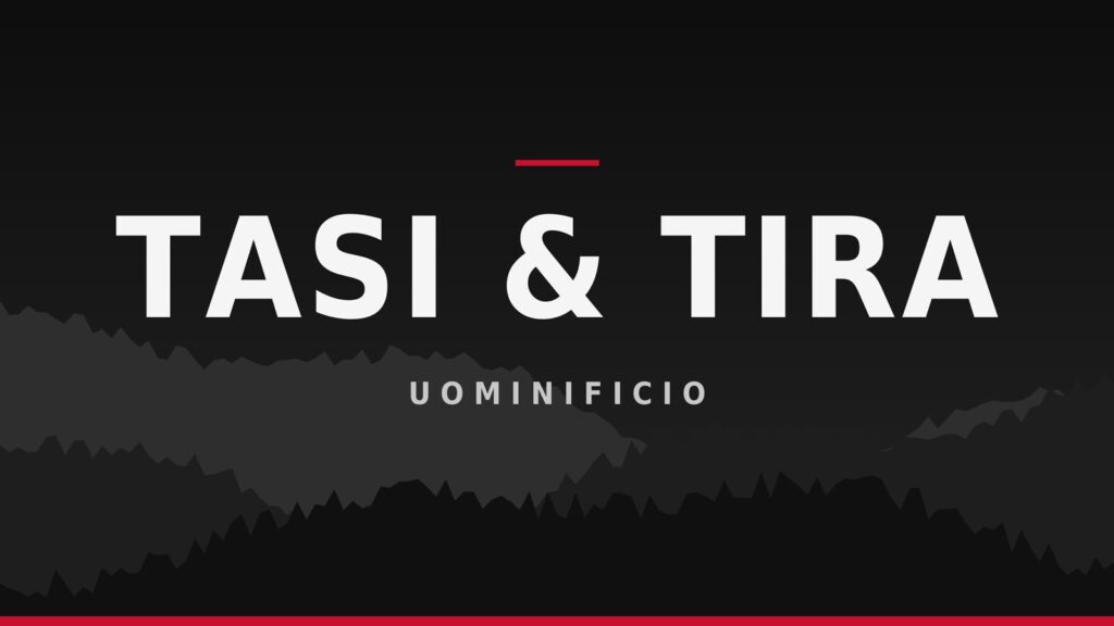 Tasi & Tira, Uominificio